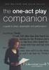 The One-Act Play Companion: A Guide to plays, playwrights and performance