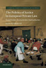 The Politics of Justice in European Private Law (Cambridge Studies in European Law and Policy)