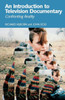 An Introduction to Television Documentary: Confronting Reality