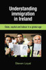 Understanding Immigration in Ireland: State Capital and Labour in a Global Age