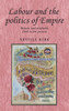 Labour and the Politics of Empire: Britain and Australia 1900 to the Present