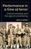 Performance in a Time of Terror: Critical Mimesis and the Age of Uncertainty