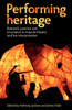 Performing Heritage: Research, Practice and Innovation in Museum Theatre and Live Interpretation