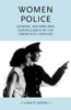 Women Police: Gender, Welfare and Surveillance in the Twentieth Century
