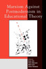 Marxism Against Postmodernism in Educational Theory