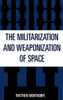Militarization and Weaponization of Space