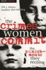 The Crimes Women Commit: The Punishments They Receive