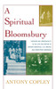 Spiritual Bloomsbury: Hinduism and Homosexuality in the Lives and Writings of Edward Carpenter, E.M. Forster, and Christopher Isherwood