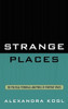 Strange Places: The Political Potentials and Perils of Everyday Spaces