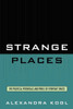 Strange Places: The Political Potentials and Perils of Everyday Spaces