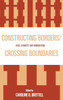 Constructing Borders/Crossing Boundaries: Race, Ethnicity, and Immigration