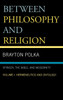 Between Philosophy and Religion, Vol. I: Spinoza, the Bible, and Modernity