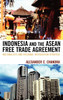 Indonesia and the ASEAN Free Trade Agreement: Nationalists and Regional Integration Strategy