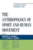 Anthropology of Sport and Human Movement: A Biocultural Perspective