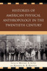Histories of American Physical Anthropology in the Twentieth Century