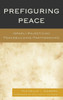 Prefiguring Peace: Israeli-Palestinian Peacebuilding Partnerships