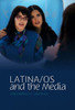 Latina/OS and the Media