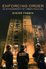 Enforcing Order: An Ethnography of Urban Policing