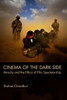 Cinema of the Dark Side: Atrocity and the Ethics of Film Spectatorship