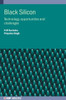 Black Silicon: Technology, opportunities and challenges