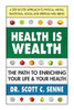 Health Is Wealth: How to Enrich Your Life and Your Health