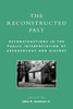 Reconstructed Past: Reconstructions in the Public Interpretation of Archaeology and History
