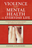 Violence and Mental Health in Everyday Life: Prevention and Intervention Strategies for Children and Adolescents