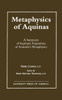 Metaphysics of Aquinas: A Summary of Aquinas's Exposition of Aristotle's Metaphysics