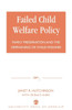 Failed Child Welfare Policy: Family Preservation and the Orphaning of Child Welfare