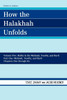 How the Halakhah Unfolds: Hullin in the Mishnah, Tosefta, and Bavli, Part One: Mishnah, Tosefta, and Bavli