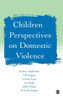 Children's Perspectives on Domestic Violence