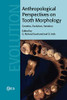 Anthropological Perspectives on Tooth Morphology: Genetics, Evolution, Variation (Cambridge Studies in Biological and Evolutionary Anthropology, Series Number 66)