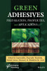 Green Adhesives: Preparation, Properties and Applications