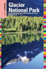 Insiders' Guide(r) to Glacier National Park: Including the Flathead Valley & Waterton Lakes National Park