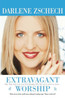 Extravagant Worship: Holy, Holy, Holy Is the Lord God Almighty Who Was and Is, and Is to Come