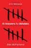 10 Answers for Atheists: How to Have an Intelligent Discussion about the Existence of God