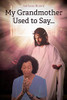 My Grandmother Used to Say...