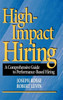 High-Impact Hiring: A Comprehensive Guide to Performance-Based Hiring