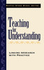 Teaching for Understanding: Linking Research with Practice
