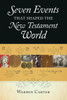 Seven Events That Shaped the New Testament World