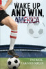 WAKE UP AND WIN, AMERICA