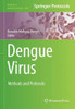 Dengue Virus: Methods and Protocols (Methods in Molecular Biology, 2409)