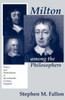 Milton Among the Philosophers: Poetry and Materialism in Seventeenth-Century England