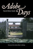 Adobe Days: Being the Truthful Narrative of the Events in the Life of a California Girl on a Sheep Ranch and in El Pueblo de Nuestra Seanora de Los An