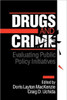 Drugs and Crime: Evaluating Public Policy Initiatives