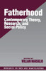 Fatherhood: Contemporary Theory, Research, and Social Policy