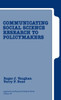 Communicating Social Science Research to Policy Makers