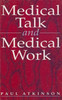 Medical Talk and Medical Work: The Liturgy of the Clinic