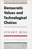 Democratic Values and Technological Choices