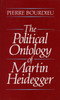 The Political Ontology of Martin Heidegger